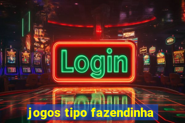 jogos tipo fazendinha